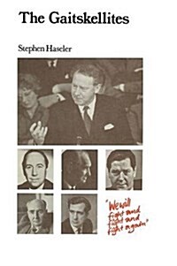 The Gaitskellites : Revisionism in the British Labour Party 1951-64 (Paperback)