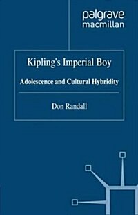 Kiplings Imperial Boy : Adolescence and Cultural Hybridity (Paperback)