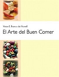 El Arte Del Buen Comer (Paperback, Spiral)