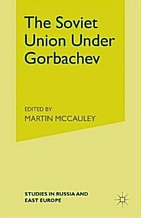 The Soviet Union Under Gorbachev (Paperback)