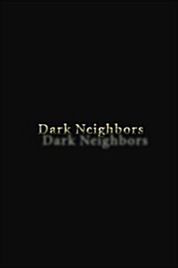 Dark Neighbors (Paperback)