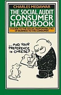 The Social Audit Consumer Handbook : A Guide to the Social Responsibilities of Business to the Consumer (Paperback, 1978 ed.)