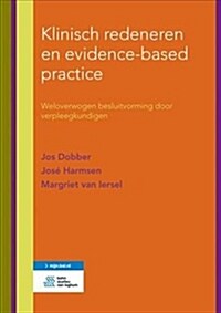 Klinisch Redeneren En Evidence-Based Practice: Weloverwogen Besluitvorming Door Verpleegkundigen (Paperback, 2016)