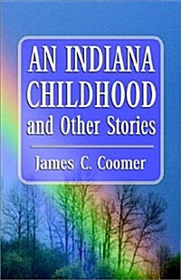 An Indiana Childhood and Other Stories (Hardcover)