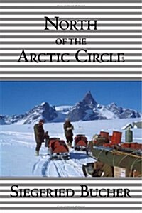 North of the Arctic Circle (Paperback)