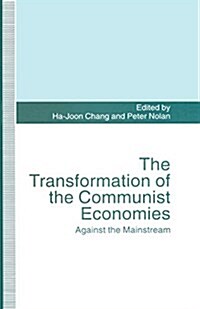 The Transformation of the Communist Economies : Against the Mainstream (Paperback, 1st ed. 1995)
