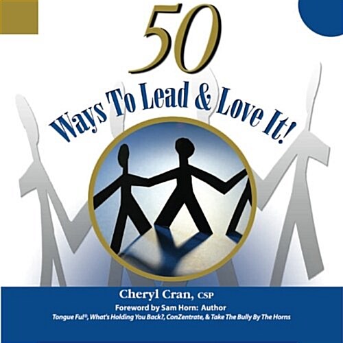 50 Ways to Lead And Love It (Paperback)