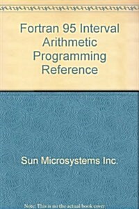 Fortran 95 Interval Arithmetic Programming Reference (Paperback)