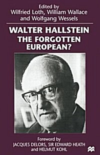 Walter Hallstein: The Forgotten European? (Paperback)