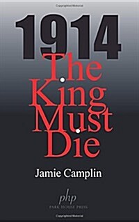 1914 the King Must Die (Paperback)