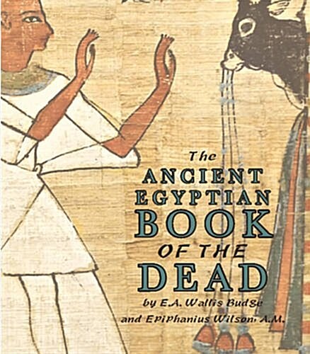 Ancient Egyptian Book of the Dead: Prayers, Incantations, and Other Texts from the Book of the Dead (Hardcover)