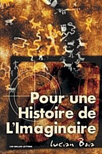 Pour Une Histoire De LImaginaire (Paperback)