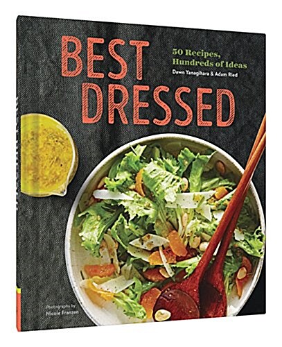 Best Dressed: 50 Recipes, Endless Salad Inspiration (Hardcover)