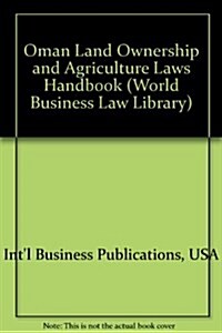 Oman Land Ownership and Agriculture Laws Handbook (Paperback)