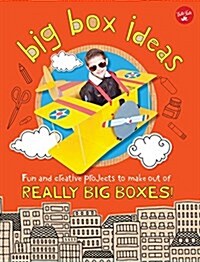DIY Box Creations: Fun and Creative Projects to Make Out of Really Big Boxes! (Paperback)