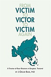 From Victim To Victor To Victim Again (Paperback)