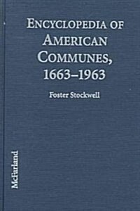 Encyclopedia of American Communes, 1663-1963 (Hardcover)