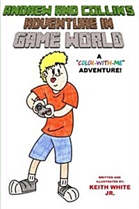 Andrew and Collins Adventure in Game World: A Color-With-Me Adventure (Paperback)