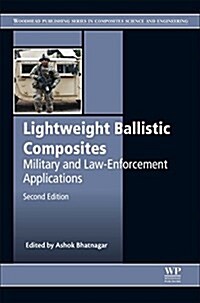 Lightweight Ballistic Composites : Military and Law-Enforcement Applications (Hardcover, 2 ed)