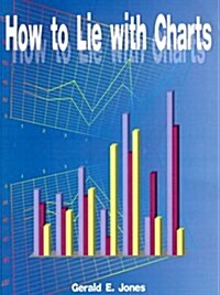 How to Lie With Charts (Paperback)