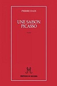 Une Saison Picasso (Paperback)