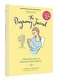 The Pregnancy Journal, 4th Edition: A Day-Today Guide to a Healthy and Happy Pregnancy (Pregnancy Books, Pregnancy Journal, Gifts for First Time Moms) (Other, 4)