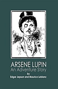 Arsene Lupin: An Adventure Story (Paperback)