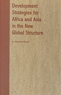 Development Strategies for Africa and Asia in the New Global Structure (Paperback)