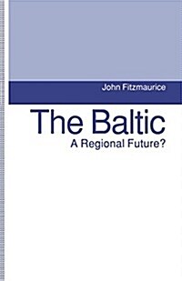 The Baltic : A Regional Future? (Paperback, 1st ed. 1992)
