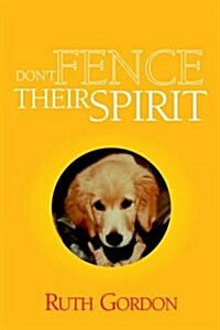 Dont Fence Their Spirit (Paperback)