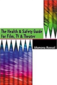 The Health and Safety Guide for Film, TV and Theater (Paperback)