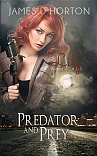 Lily: Predator & Prey #1-3 Authors Cut (Paperback)