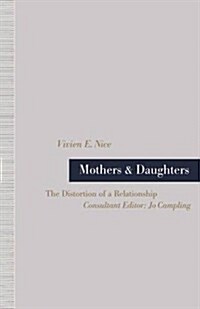 Mothers and Daughters : The Distortion of a Relationship (Paperback, 1992 ed.)