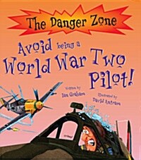 Avoid Being a World War Two Pilot! (Paperback)
