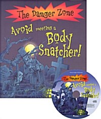 [The Danger Zone] Avoid Meeting a Body Snatcher (Book + Audio CD) (Paperback)