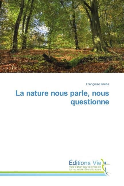 La Nature Nous Parle, Nous Questionne (Paperback)