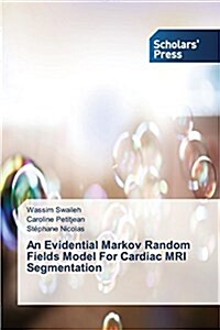 An Evidential Markov Random Fields Model for Cardiac MRI Segmentation (Paperback)
