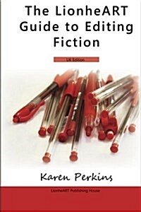 The LionheART Guide To Editing Fiction : UK Edition (Paperback)