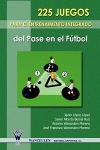 225 Juegos Para El Entrenamiento Integrado del Pase En El Futbol (Paperback)