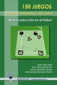 150 Juegos Para El Entrenamiento Integrado de La Conduccion En El Futbol (Paperback)