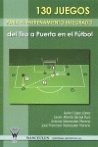 130 Juegos Para El Entrenamiento Integrado del Tiro a Puerta En El Futbol (Paperback)