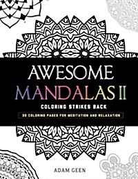 Awesome Mandalas II: Coloring Strikes Back (Paperback)