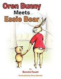 Oren Bunny Meets Essie Bear: A Story of Essie Francis Thayer Bear and How She Teaches Oren to Tap Away the Mad (Paperback)