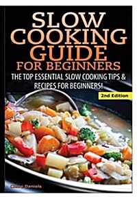 Slow Cooking Guide for Beginners (Hardcover)
