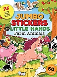 Jumbo Stickers for Little Hands: Farm Animals: Includes 75 Stickers (Paperback)