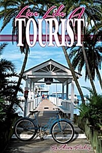 Live Like a Tourist (Paperback)