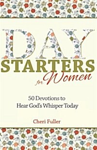 Day Starters for Women: 50 Devotions to Hear Gods Whisper Today (Paperback)