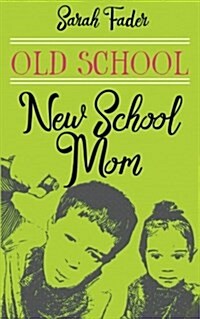 Old School/New School Mom (Paperback)