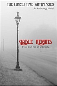 Gable Heights: An Anthology Novel (Paperback)