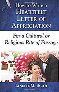 How to Write a Heartfelt Letter of Appreciation for a Cultural or Religious Rite of Passage (Paperback)